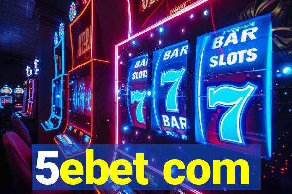 5ebet com
